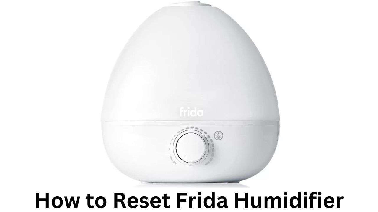 How to Reset Frida Humidifier