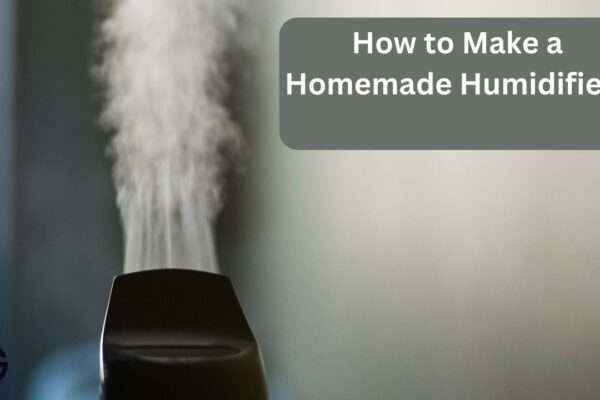 How to Make a Homemade Humidifier?
