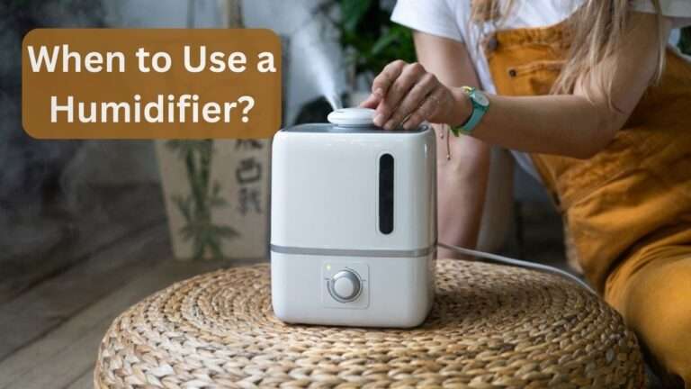 When to Use a Humidifier